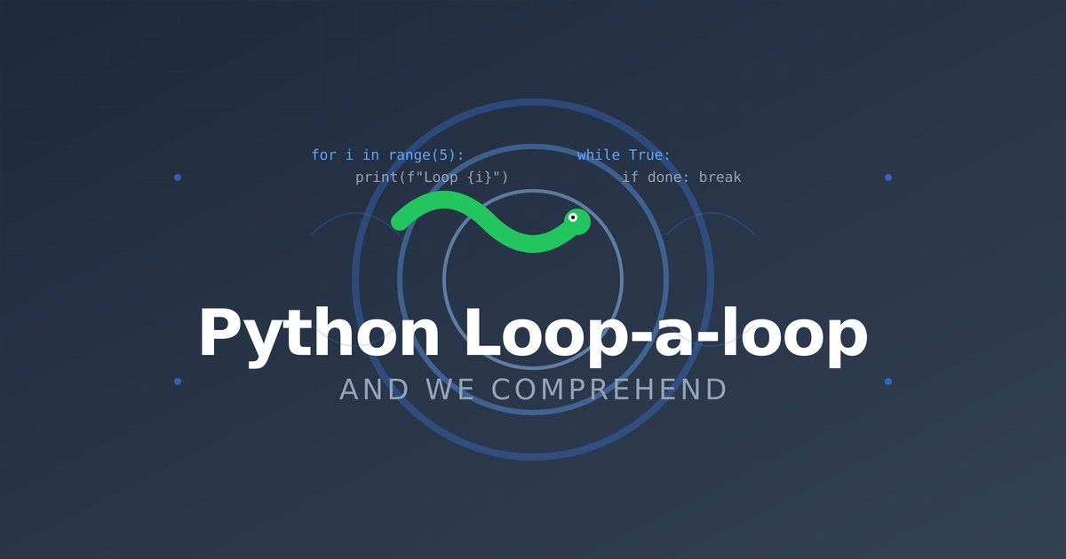 Python Loop-a-loop : and we comprehend